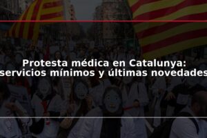 Protesta médica en Catalunya: servicios mínimos y últimas novedades