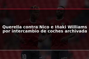 Querella contra Nico e Iñaki Williams por intercambio de coches archivada