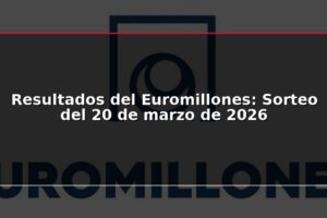 Resultados del Euromillones: Sorteo del 20 de marzo de 2026