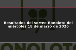 Resultados del sorteo Bonoloto del miércoles 18 de marzo de 2026