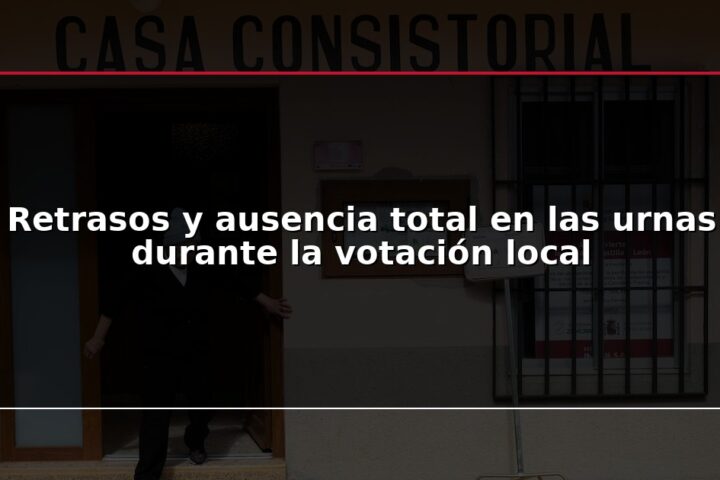 Retrasos y ausencia total en las urnas durante la votación local