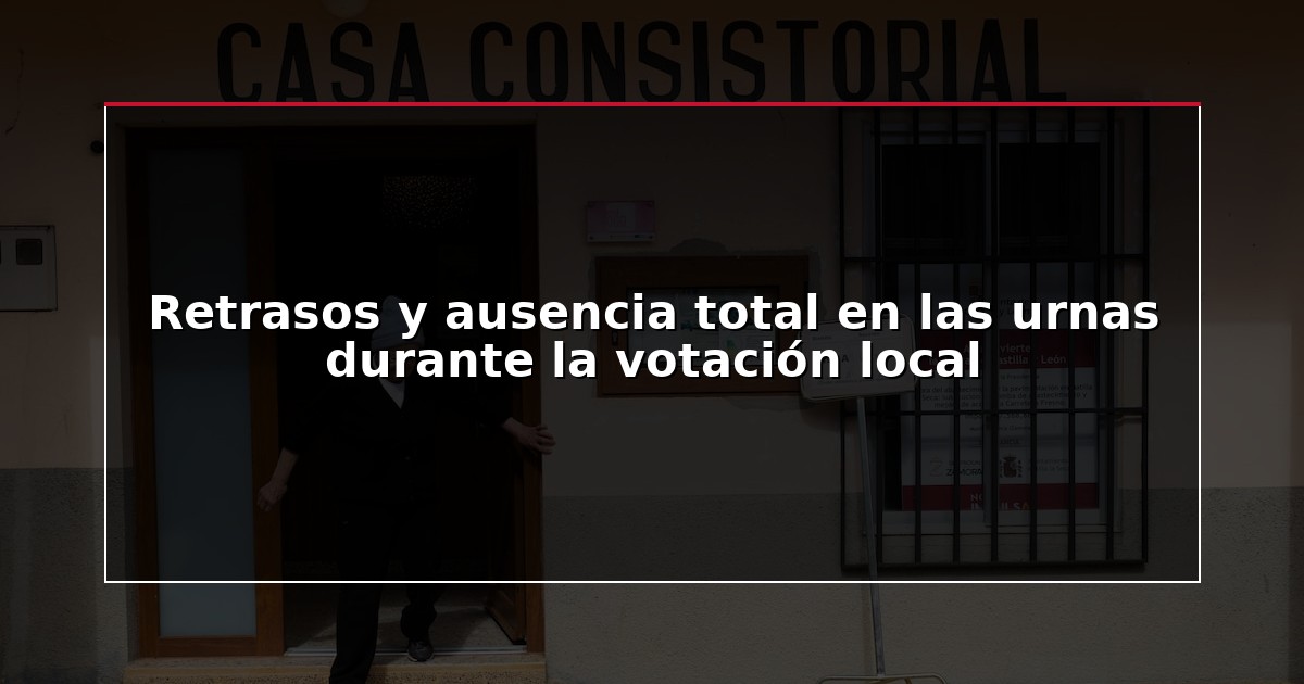 Retrasos y ausencia total en las urnas durante la votación local