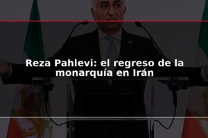 Reza Pahlevi: el regreso de la monarquía en Irán