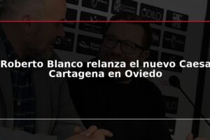 Roberto Blanco relanza el nuevo Caesa Cartagena en Oviedo