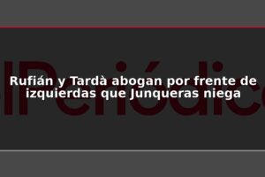 Rufián y Tardà abogan por frente de izquierdas que Junqueras niega