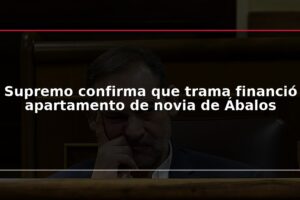 Supremo confirma que trama financió apartamento de novia de Ábalos