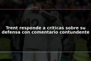 Trent responde a críticas sobre su defensa con comentario contundente