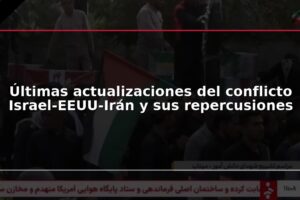 Últimas actualizaciones del conflicto Israel-EEUU-Irán y sus repercusiones