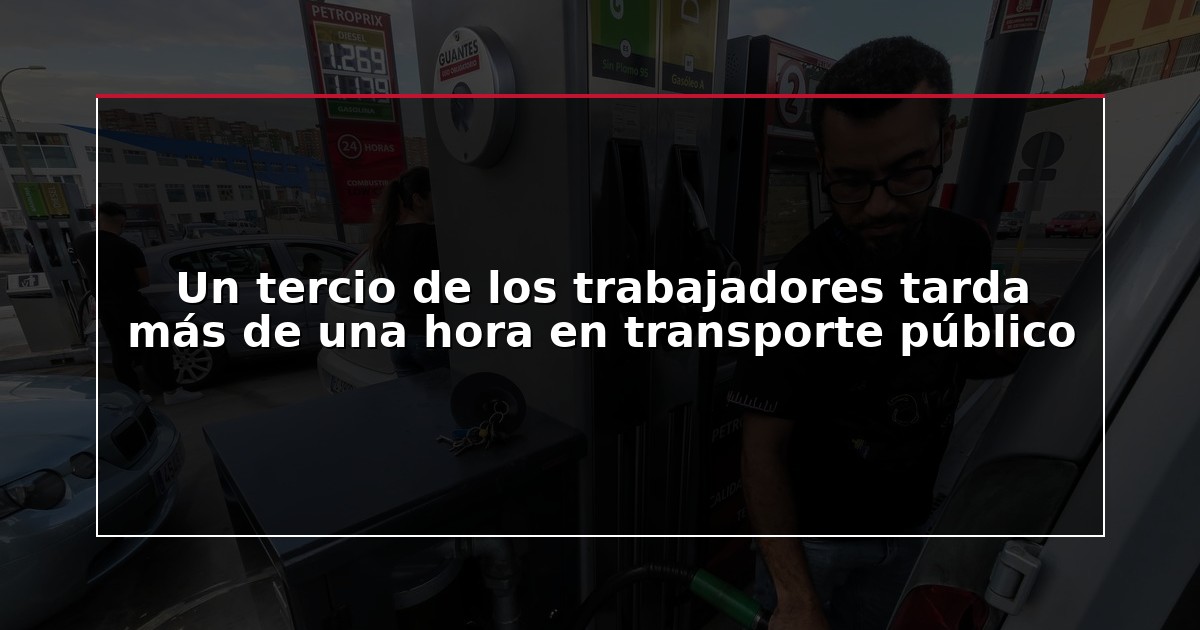 Un tercio de los trabajadores tarda más de una hora en transporte público