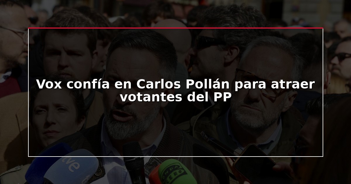 Vox confía en Carlos Pollán para atraer votantes del PP