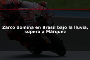 Zarco domina en Brasil bajo la lluvia, supera a Márquez