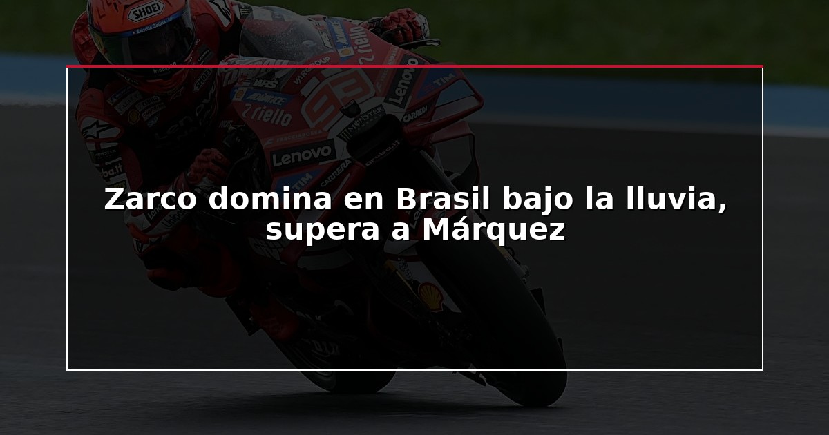 Zarco domina en Brasil bajo la lluvia, supera a Márquez