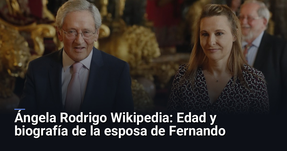 Ángela Rodrigo Wikipedia: Edad y biografía de la esposa de Fernando