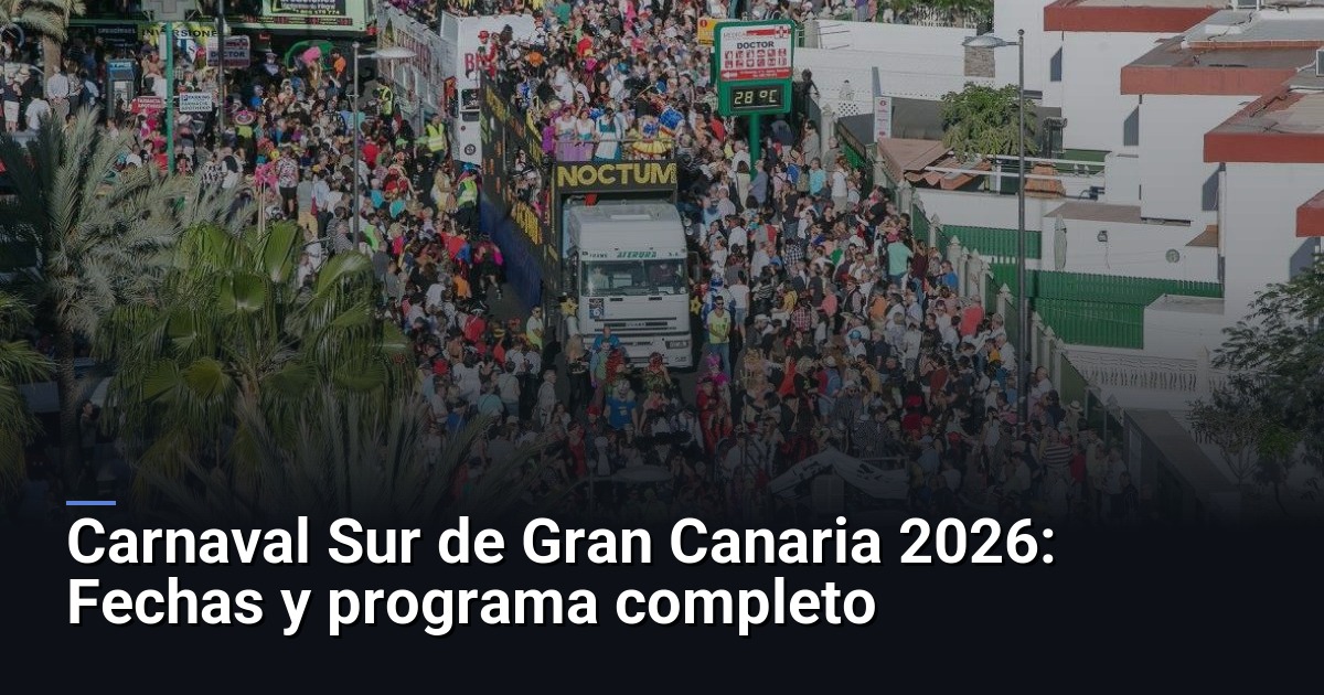 Carnaval Sur de Gran Canaria 2026: Fechas y programa completo