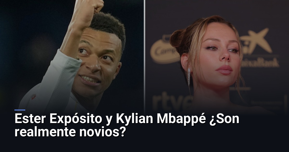 Ester Expósito y Kylian Mbappé ¿Son realmente novios?