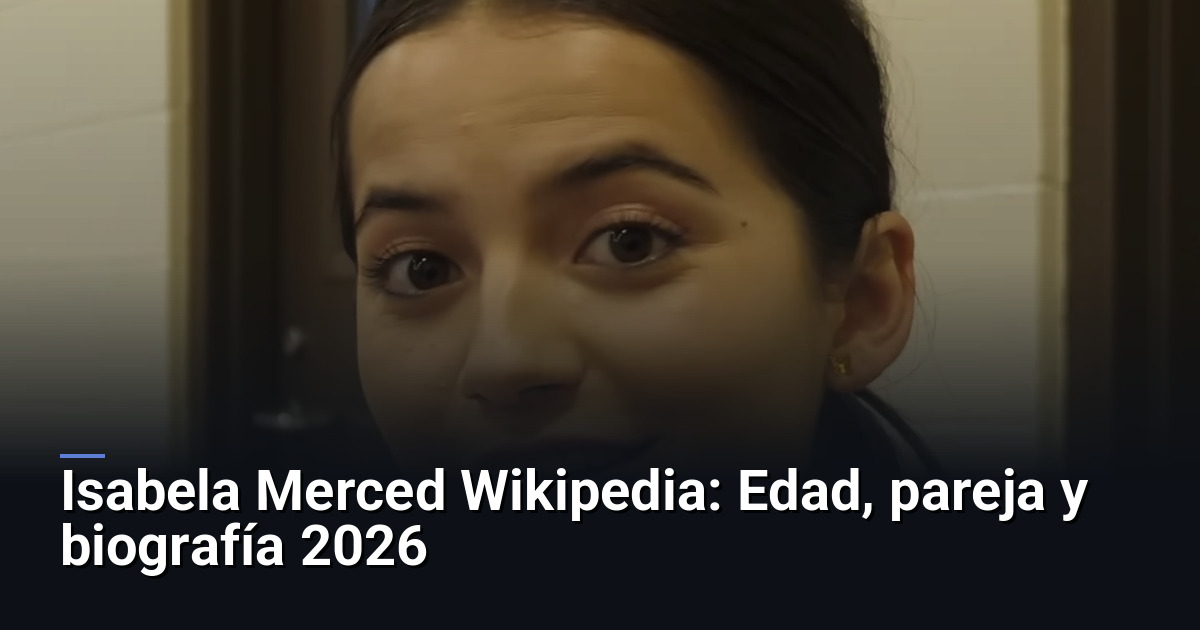 Isabela Merced Wikipedia: Edad, pareja y biografía 2026
