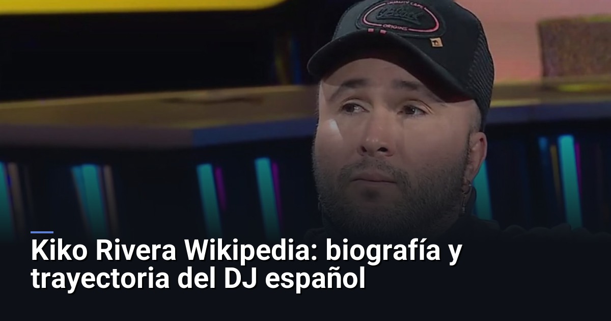 Kiko Rivera Wikipedia: biografía y trayectoria del DJ español