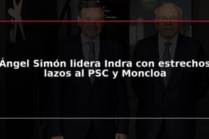 Ángel Simón lidera Indra con estrechos lazos al PSC y Moncloa