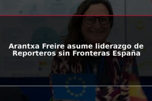 Arantxa Freire asume liderazgo de Reporteros sin Fronteras España