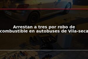 Arrestan a tres por robo de combustible en autobuses de Vila-seca