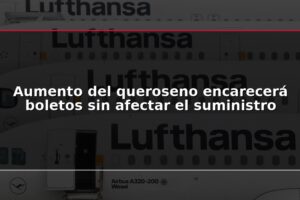 Aumento del queroseno encarecerá boletos sin afectar el suministro