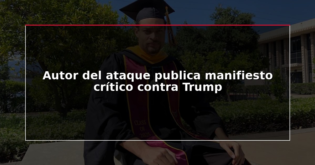 Autor del ataque publica manifiesto crítico contra Trump