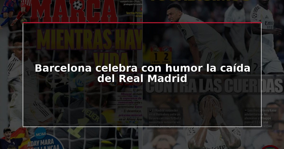 Barcelona celebra con humor la caída del Real Madrid