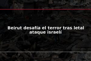 Beirut desafía el terror tras letal ataque israelí