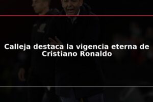 Calleja destaca la vigencia eterna de Cristiano Ronaldo