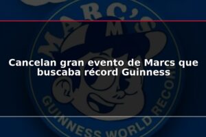 Cancelan gran evento de Marcs que buscaba récord Guinness