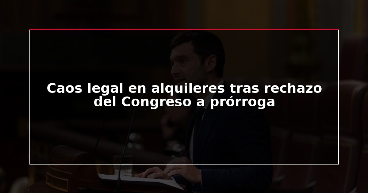 Caos legal en alquileres tras rechazo del Congreso a prórroga