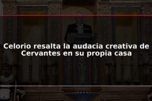 Celorio resalta la audacia creativa de Cervantes en su propia casa