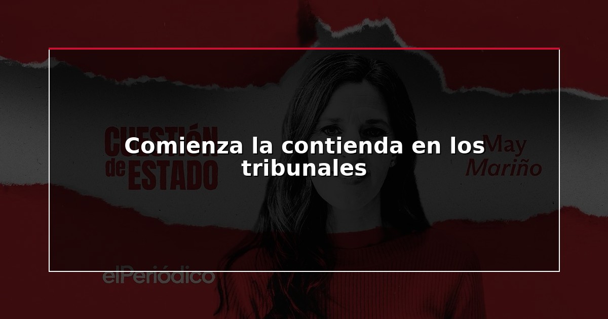 Comienza la contienda en los tribunales