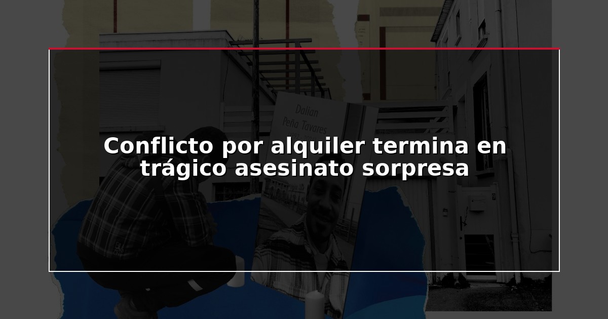 Conflicto por alquiler termina en trágico asesinato sorpresa
