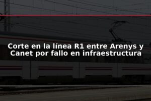 Corte en la línea R1 entre Arenys y Canet por fallo en infraestructura