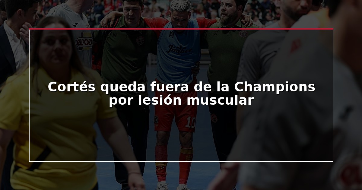 Cortés queda fuera de la Champions por lesión muscular