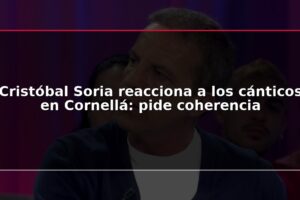 Cristóbal Soria reacciona a los cánticos en Cornellá: pide coherencia