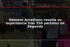 Dámaso Arcediano resalta su experiencia tras 350 partidos en Segunda