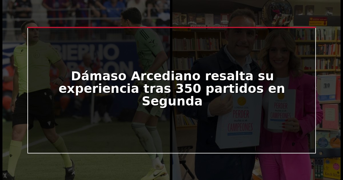 Dámaso Arcediano resalta su experiencia tras 350 partidos en Segunda
