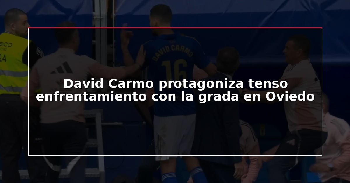 David Carmo protagoniza tenso enfrentamiento con la grada en Oviedo