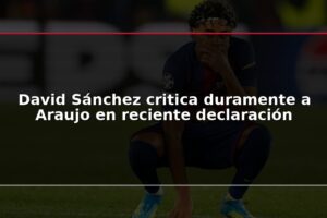 David Sánchez critica duramente a Araujo en reciente declaración