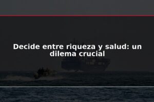 Decide entre riqueza y salud: un dilema crucial