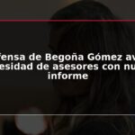 Defensa de Begoña Gómez avala necesidad de asesores con nuevo informe