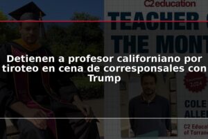 Detienen a profesor californiano por tiroteo en cena de corresponsales con Trump
