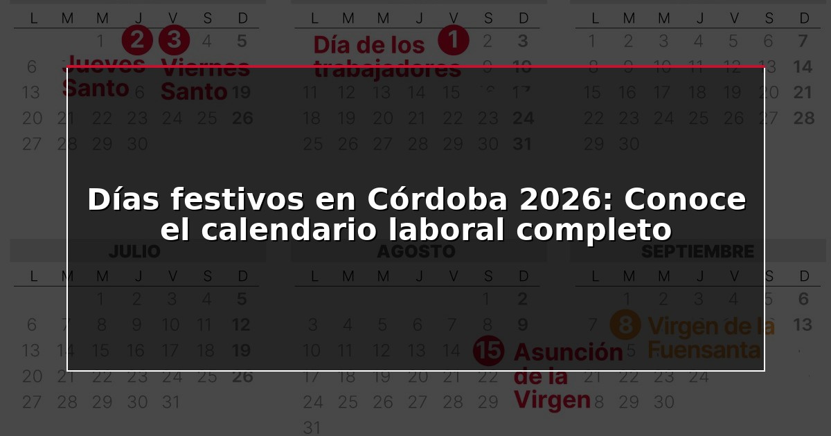 Días festivos en Córdoba 2026: Conoce el calendario laboral completo