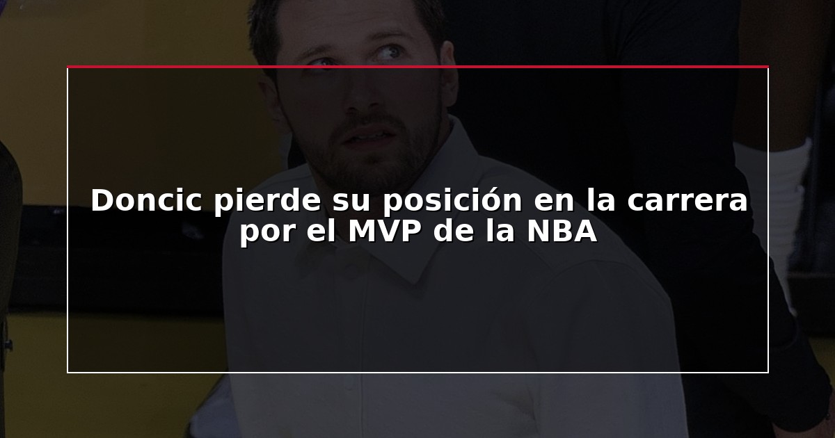 Doncic pierde su posición en la carrera por el MVP de la NBA