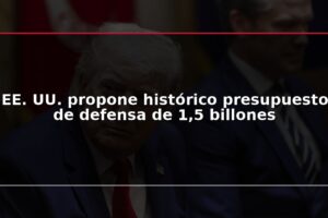 EE. UU. propone histórico presupuesto de defensa de 1,5 billones