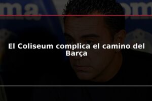 El Coliseum complica el camino del Barça