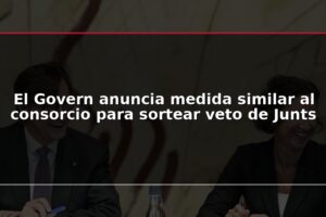 El Govern anuncia medida similar al consorcio para sortear veto de Junts