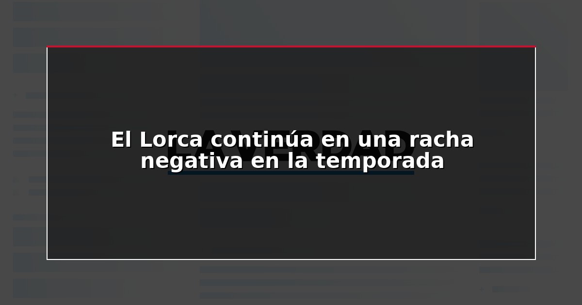 El Lorca continúa en una racha negativa en la temporada
